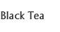 Black Tea